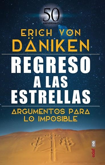 REGRESO A LAS ESTRELLAS. ARGUMENTOS PARA LO IMPOSIBLE | 9788441441040 | VON DÄNIKEN, ERICH