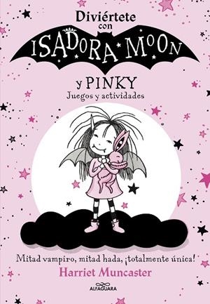 DIVIÉRTETE CON ISADORA Y PINKY. JUEGOS Y ACTIVIDADES (ISADORA MOON) | 9788420458472 | MUNCASTER, HARRIET