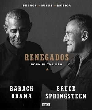 RENEGADOS.  BORN IN THE USA | 9788418619649 | SPRINGSTEEN, BRUCE/OBAMA, BARACK