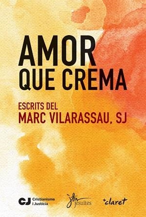 AMOR QUE CREMA. ESCRITS DEL MARC VILARASSAU, SJ | 9788491363668 | VILARASSAU,MARC