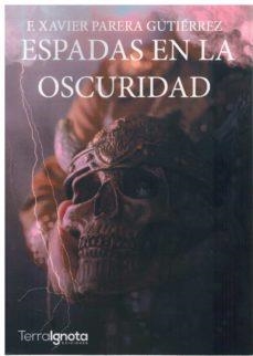 ESPADAS EN LA OSCURIDAD | 9788412396119 | PARERA GUTIÉRREZ, FRANCESC XAVIER