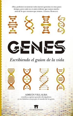 GENES. ESCRIBIENDO EL GUION DE LA VIDA | 9788417547622 | VILLALBA, ADRIÁN (COORDINADOR)