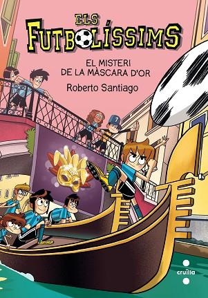 EL MISTERI DE LA MÀSCARA D'OR. ELS FUTBOLISSIMS 20 | 9788466150149 | SANTIAGO, ROBERTO