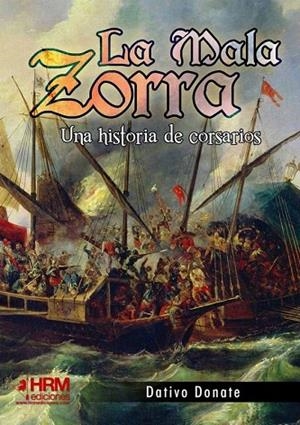 LA MALA ZORRA. UNA HISTORIA DE CORSARIOS | 9788417859428 | DATIVO DONATE APARICIO, FÉLIX