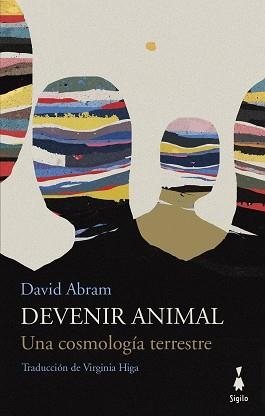 DEVENIR ANIMAL. UNA COSMOLOGÍA TERRESTRE | 9788412040470 | ABRAM, DAVID
