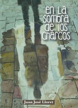 EN LA SOMBRA DE LOS CHARCOS | 9788409105083 | LLORET, JUAN JOSE