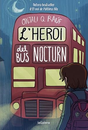 L'HEROI DEL BUS NOCTURN | 9788424671280 | RAÚF, ONJALI Q.