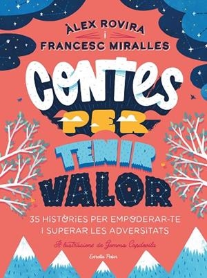 CONTES PER TENIR VALOR. 35 HISTORIES PER EMPODERAR-TE I SUPERAR LES ADVERSITATS | 9788413891026 | ROVIRA, ÁLEX/MIRALLES, FRANCESC