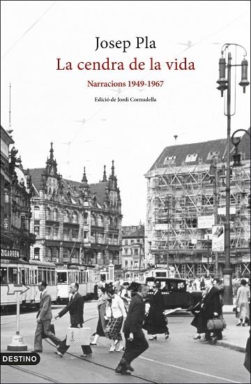 LA CENDRA DE LA VIDA. NARRACIONS 1949-1967 | 9788497103282 | PLA, JOSEP