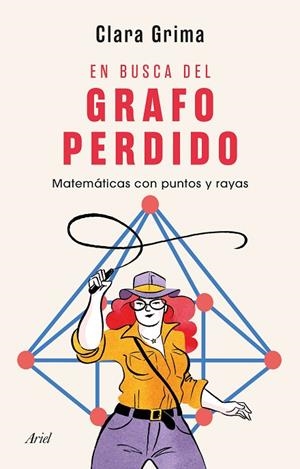 EN BUSCA DEL GRAFO PERDIDO. MATEMÁTICAS CON PUNTOS Y RAYAS | 9788434432437 | GRIMA RUIZ, CLARA