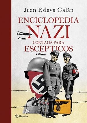 ENCICLOPEDIA NAZI CONTADA PARA ESCEPTICOS | 9788408247029 | ESLAVA GALÁN, JUAN