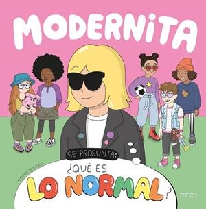 MODERNITA SE PREGUNTA: ¿QUÉ ES LO NORMAL? TOTS SOM DIFERENTS | 9788408248170 | MODERNA DE PUEBLO