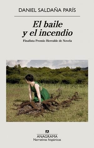 EL BAILE Y EL INCENDIO. FINALISTA PREMIO HERRALDE DE NOVELA 2021 | 9788433999368 | SALDAÑA PARÍS, DANIEL