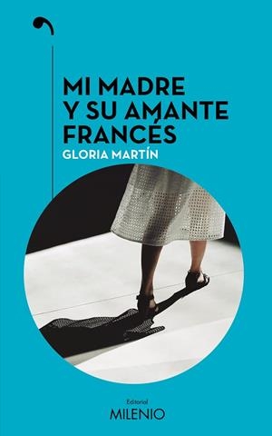 MI MADRE Y SU AMANTE FRANCÉS | 9788497439398 | MARTÍN, GLORIA