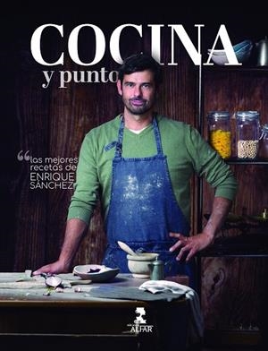 COCINA Y PUNTO. LAS MEJORES RECETAS DE ENRIQUE SÁNCHEZ | 9788478989133 | SÁNCHEZ GUTIÉRREZ, ENRIQUE