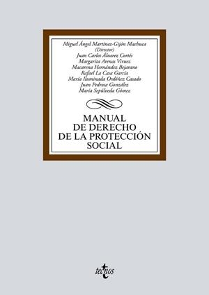 MANUAL DE DERECHO DE LA PROTECCIÓN SOCIAL | 9788430981748 | MARTÍNEZ-GIJÓN MACHUCA, MIGUEL ÁNGEL/ARENAS VIRUEZ, MARGARITA/ÁLVAREZ CORTÉS, JUAN CARLOS/ORDÓÑEZ CA