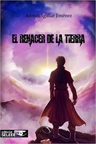 EL RENACER DE TIERRA | 9781913914950 | ADONAI AGUILAR JIMÉNEZ