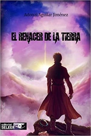EL RENACER DE TIERRA | 9781913914950 | ADONAI AGUILAR JIMÉNEZ