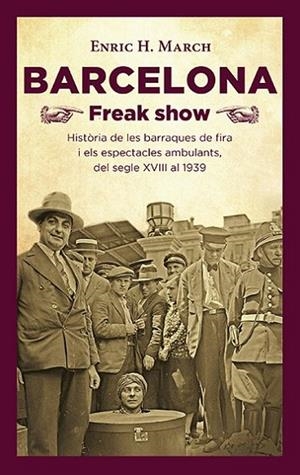 BARCELONA FREAK SHOW. | 9788418908064 | HERNÁNDEZ MARCH, ENRIC