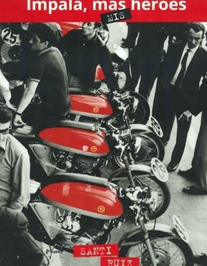 IMPALA, MÁS/MIS HÉROES | 9788409121076 | RUIZ ROMERO, SANTI