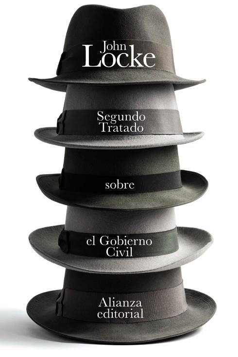 SEGUNDO TRATADO SOBRE EL GOBIERNO CIVIL. UN ENSAYO ACERCA DEL VERDADERO ORIGEN Y FIN DEL GOBIERNO CIVIL | 9788420692968 | LOCKE, JOHN