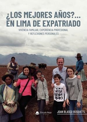 ¿LOS MEJORES AÑOS?...EN LIMA DE EXPATRIADO | 9788411116855 | BLASCO BUSQUETS, JOAN