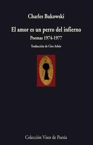 EL AMOR ES UN PERRO DEL INFIERNO. POEMAS 1974 - 1977 | 9788498957457 | BUKOWSKI, CHARLES