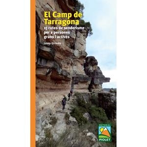 EL CAMP DE TARRAGONA 15 RUTES DE SENDERISME PER A PERSONES GRANS I ACTIVES | 9788412392678 | GIRONES,JOSEP