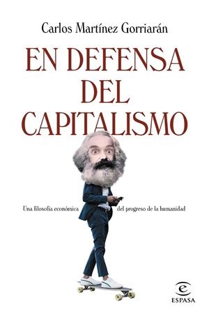 EN DEFENSA DEL CAPITALISMO. UNA FILOSOFÍA ECONÓMICA DE LA NATURALEZA HUMANA | 9788467064629 | MARTÍNEZ GORRIARÁN, CARLOS