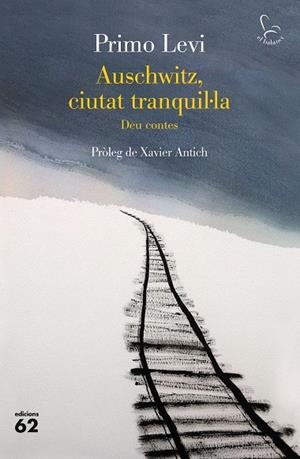 AUSCHWITZ, CIUTAT TRANQUIL·LA. DEU CONTES | 9788429779967 | LEVI, PRIMO
