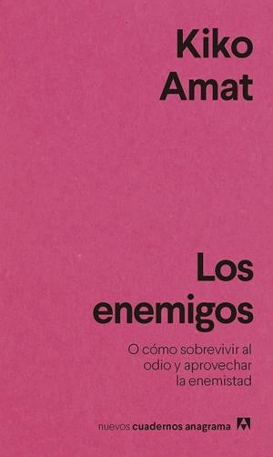 LOS ENEMIGOS O  CÓMO SOBREVIVIR AL ODIO Y APROVECHAR LA ENEMISTAD | 9788433916587 | AMAT, KIKO