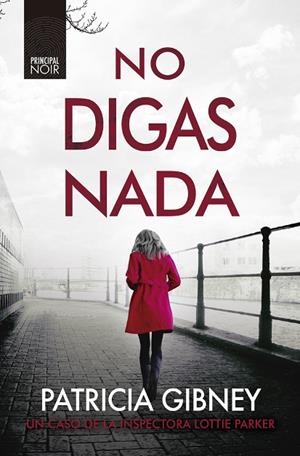 NO DIGAS NADA  LOTTIE PARKER 5 | 9788418216381 | GIBNEY, PATRICIA