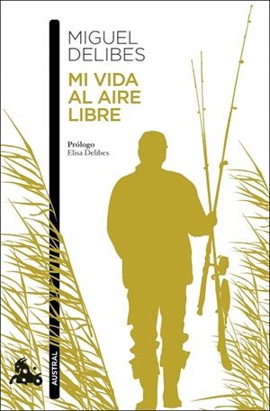 MI VIDA AL AIRE LIBRE. MEMORIAS DEPORTIVAS DE UN HOMBRE SEDENTARIO | 9788423360703 | DELIBES, MIGUEL