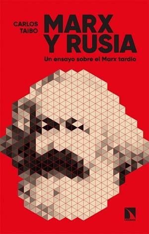 MARX Y RUSIA. UN ENSAYO SOBRE EL MARX TARDÍO | 9788413523620 | TAIBO ARIAS, CARLOS