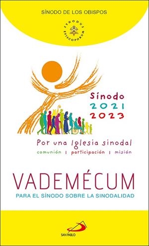 VADEMÉCUM PARA EL SÍNODO SOBRE LA SINODALIDAD. POR UNA IGLESIA SINODAL: COMUNIÓN, PARTICIPACIÓN Y MISIÓN | 9788428565172 | SÍNODO DE LOS OBISPOS