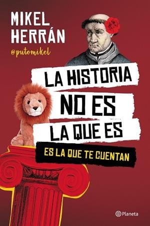 LA HISTORIA NO ES LA QUE ES ES LA QUE TE CUENTAN | 9788408249207 | HERRÁN, MIKEL
