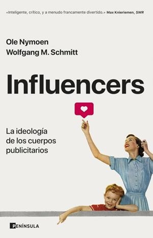 INFLUENCERS. LA IDEOLOGÍA DE LOS CUERPOS PUBLICITARIOS | 9788411000413 | NYMOEN, OLE/SCHMITT, WOLFGANG M.