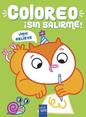 COLOREO ¡SIN SALIRME! LÍNEAS EN RELIEVE BÚHO | 9788408219026 | YOYO