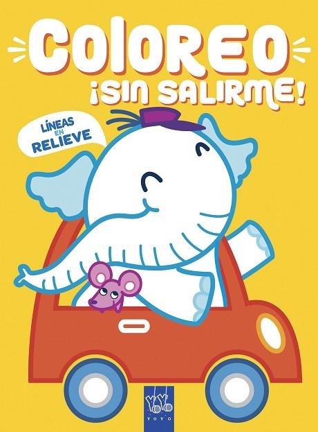 COLOREO ¡SIN SALIRME!LÍNEAS EN RELIEVE  ELEFANTE | 9788408218999 | YOYO
