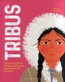 TRIBUS. VIAJE POR ALGUNOS DE LOS PUEBLOS MÁS ASOMBROSOS DE LA TIERRA | 9788412407280 | SAM G. C.