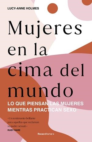 MUJERES EN LA CIMA DEL MUNDO. LO QUE PIENSAN LAS MUJERES MIENTRAS PRACTICAN SEXO | 9788417821760 | HOLMES, LUCY-ANNE