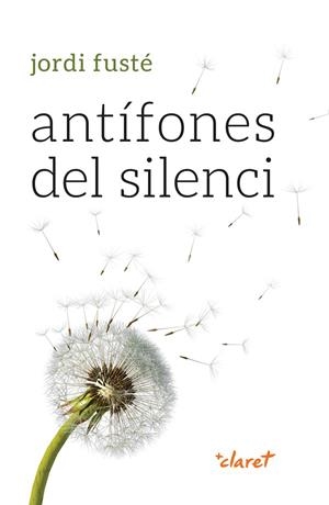 ANTÍFONES DEL SILENCI | 9788491364023 | FUSTÉ, JORDI