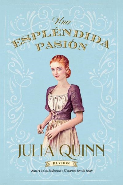 UNA ESPLÉNDIDA PASIÓN. BLYDON 1  | 9788417421458 | QUINN, JULIA