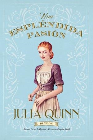 UNA ESPLÉNDIDA PASIÓN. BLYDON 1  | 9788417421458 | QUINN, JULIA
