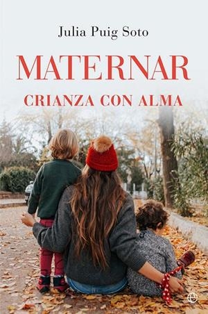 MATERNAR. CRIANZA CON ALMA | 9788413842660 | PUIG, JULIA