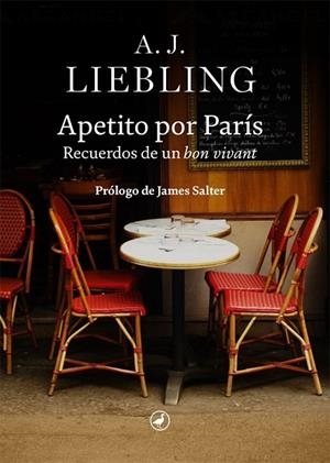 APETITO POR PARÍS. RECUERDOS DE UN BON VIVANT | 9788418800078 | LIEBLING, A.J.