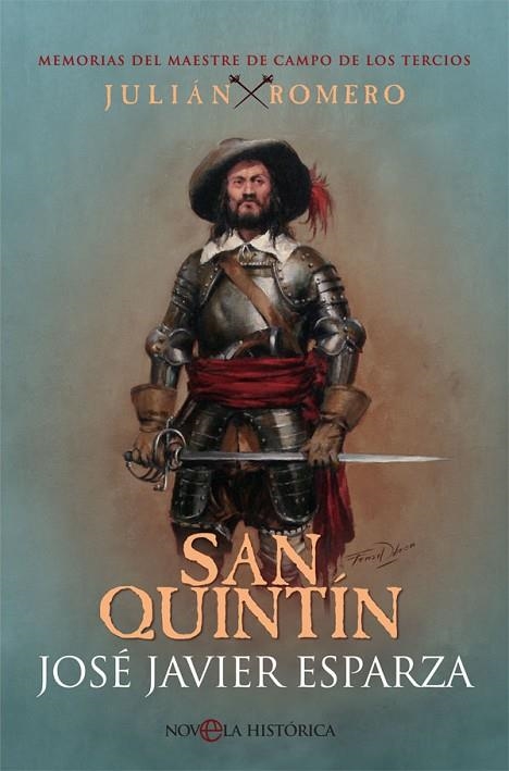 SAN QUINTÍN. MEMORIAS DEL MAESTRE DE CAMPO DE LOS TERCIOS JULIÁN ROMERO | 9788491644859 | ESPARZA, JOSÉ JAVIER