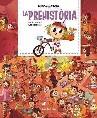LA PREHISTÒRIA. BUSCA I TROBA | 9788413890104 | MARTÍNEZ, RUTH
