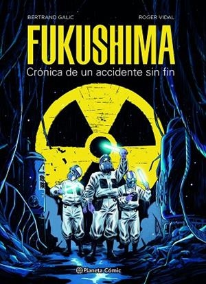 FUKUSHIMA. CRÓNICA DE UN ACCIDENTE SIN FIN | 9788491749288 | GALIC, BERTRAND/VIDAL, ROGER