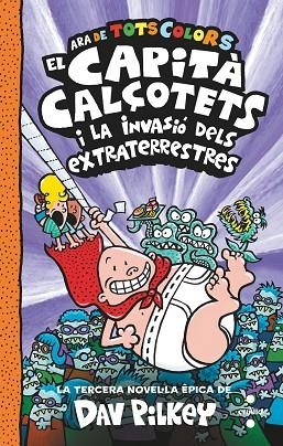 EL CAPITA CALÇOTETS I LA INVASIO DELS EXTRATERRESTRES  | 9788466150477 | PILKEY, DAV
